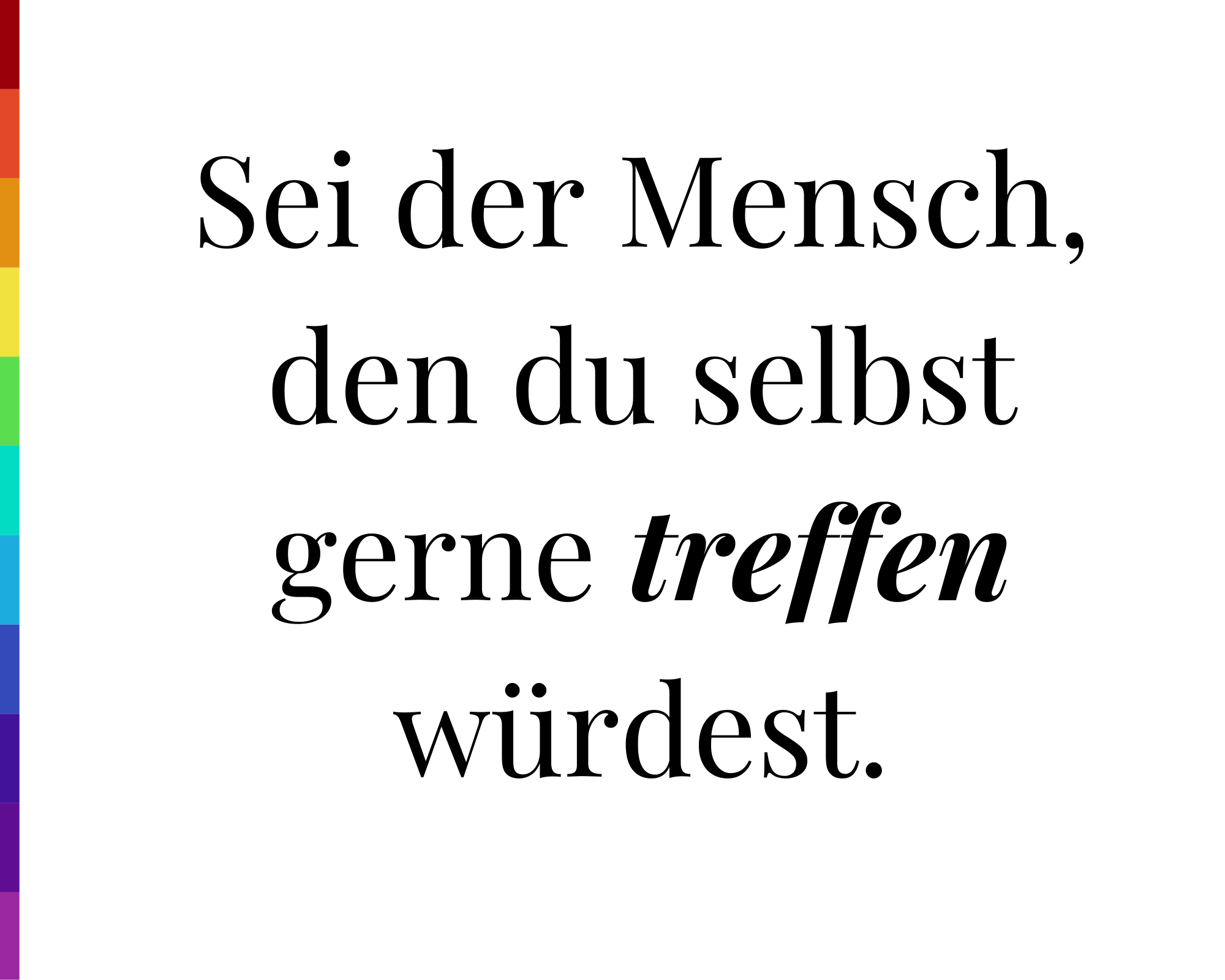 Sei Der Mensch Den Du Selbst Gerne Treffen Würdest die-mitte.com